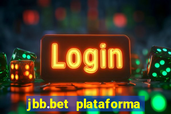 jbb.bet plataforma de jogos